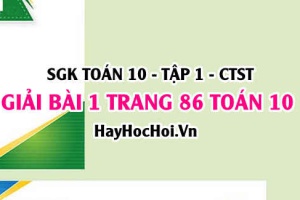 Giải bài 1 trang 86 Toán 10 Chân trời sáng tạo SGK Tập 1